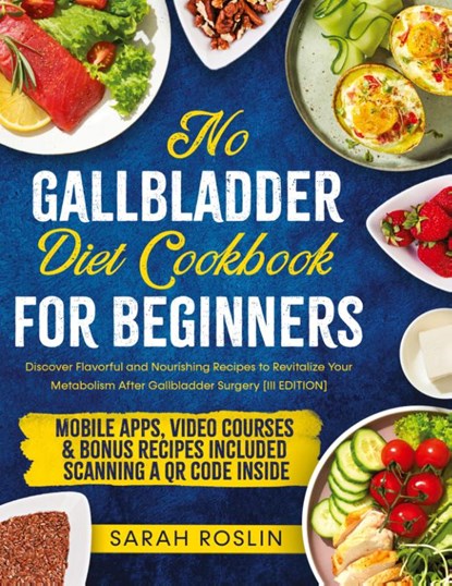 No Gallbladder Diet Cookbook, Sarah Roslin - Paperback - 9781915331991