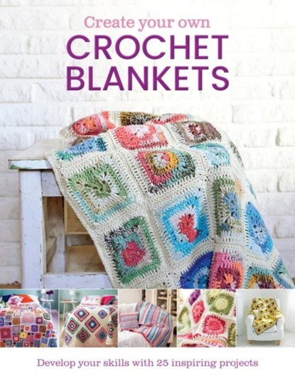 Create Your Own Crochet Blankets, Jessica Leggett - Gebonden - 9781915343970