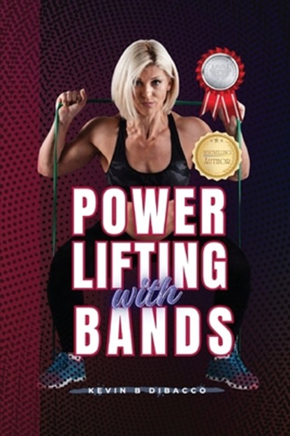 Powerlifting With Bands, Kevin B. Dibacco - Paperback - 9781915345462