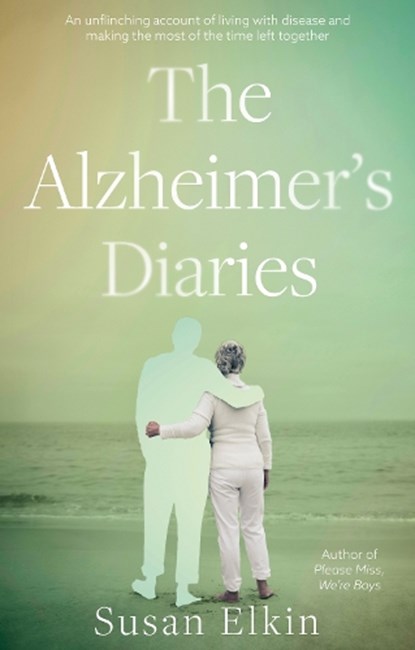 The Alzheimer's Diaries, Susan Elkin - Paperback - 9781915352293