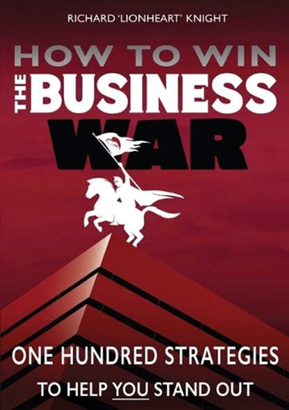 How To Win The Business War, Richard Knight - Paperback - 9781915353412