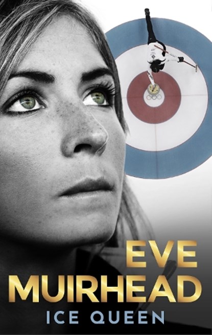 Eve Muirhead: Ice Queen, Eve Muirhead - Gebonden - 9781915359193