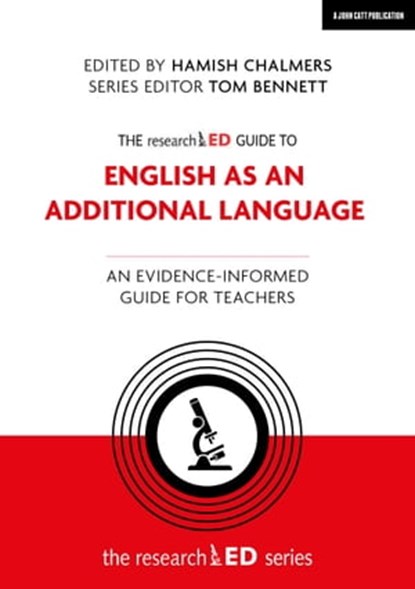 The researchED Guide to English as an Additional Language: An evidence-informed guide for teachers, Hamish Chalmers ; Tom Bennett - Ebook - 9781915361523