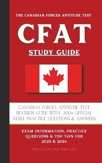 The Canadian Forces Aptitude Test (CFAT) Study Guide: Complete Review & Test Prep with 180 Official Style Practice Questions & Answers, Fred Winstone - Paperback - 9781915363671