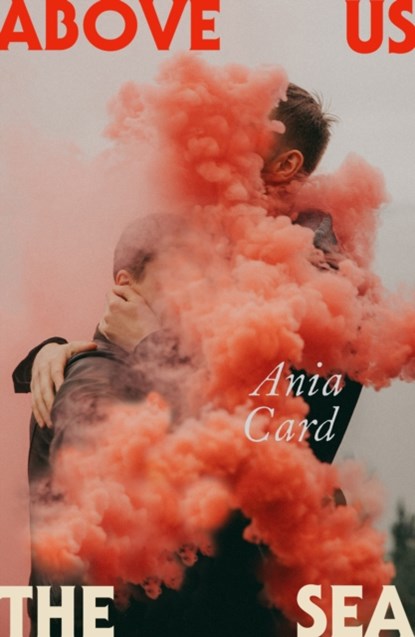 Above Us the Sea, Ania Card - Paperback - 9781915368515