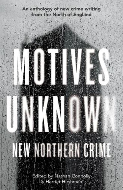 Motives Unknown, Nathan Connolly ; Harriet Hirshman - Paperback - 9781915368911