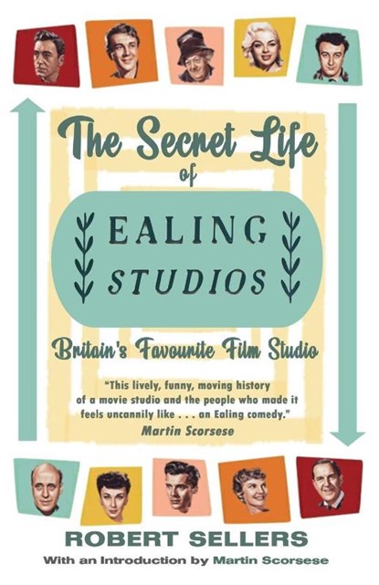 The Secret Life of Ealing Studios, Robert Sellers - Paperback - 9781915393500