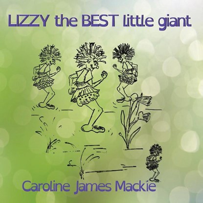 Lizzy, the BEST little giant, Caroline James MacKie - Paperback - 9781915399304