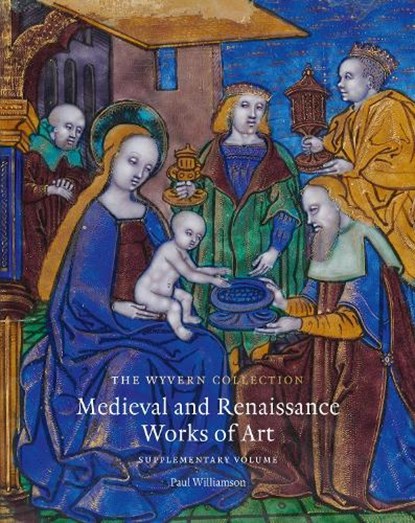 The Wyvern Collection: Medieval and Renaissance Works of Art, Paul Williamson - Gebonden - 9781915401144