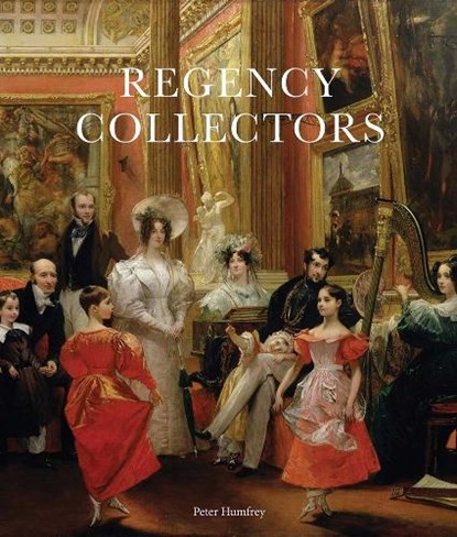Regency Collectors, Peter Humfrey - Gebonden - 9781915401175