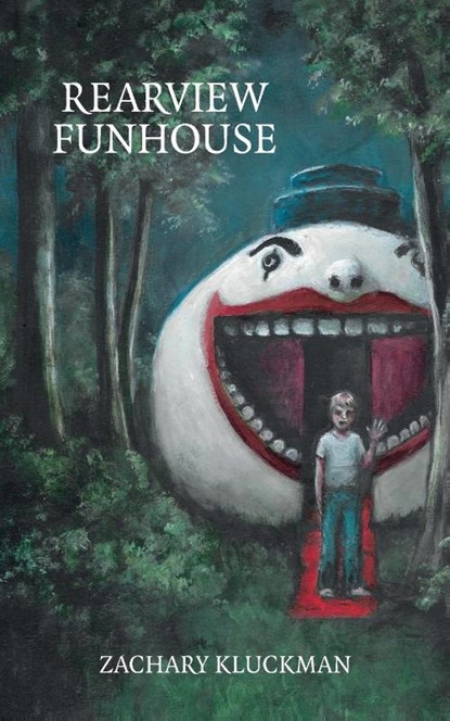 Rearview Funhouse, Zachary Kluckman - Paperback - 9781915406125