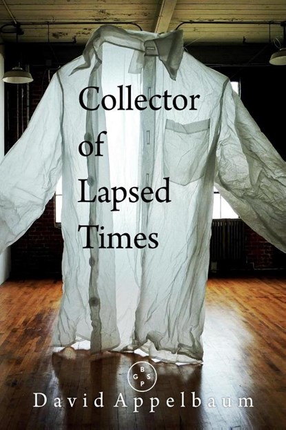 Collector Of Lapsed Times, David Appelbaum - Paperback - 9781915406606