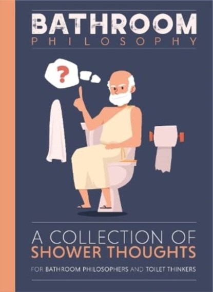 Bathroom Philosophy - A Collection Of Shower Thoughts, Bee Three Books - Gebonden - 9781915410061