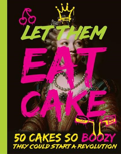 Let Them Eat Cake Recipe Book, niet bekend - Gebonden - 9781915410801