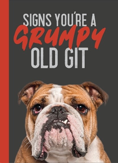 Signs You’re a Grumpy Old Git, niet bekend - Gebonden - 9781915410832