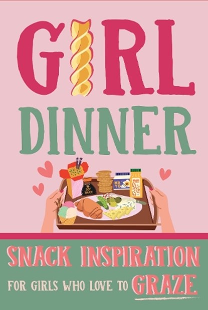 Girl Dinner, niet bekend - Gebonden - 9781915410870