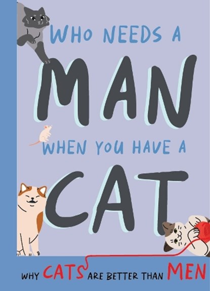 Why Cats Are Better Than Men, niet bekend - Gebonden - 9781915410917