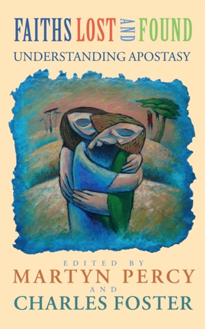 Faiths Lost and Found, Martyn Percy ; Charles Foster - Paperback - 9781915412324