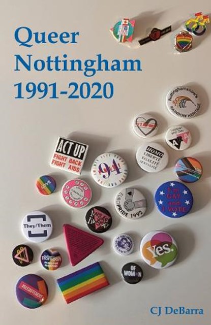 Queer Nottingham 1991-2020, CJ DeBarra - Paperback - 9781915434272