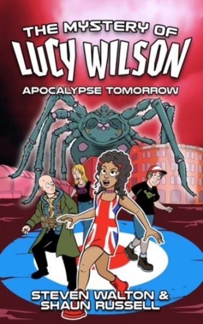 The Mystery of Lucy Wilson: Apocalypse Tomorrow, Steven Walton ; Shaun Russell - Paperback - 9781915439932