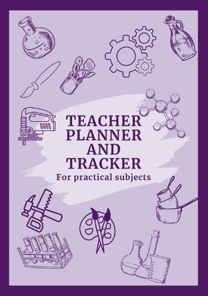Teacher Planner and Tracker For Practical Subjects, Margaret Mary McFadyen - Paperback - 9781915463470