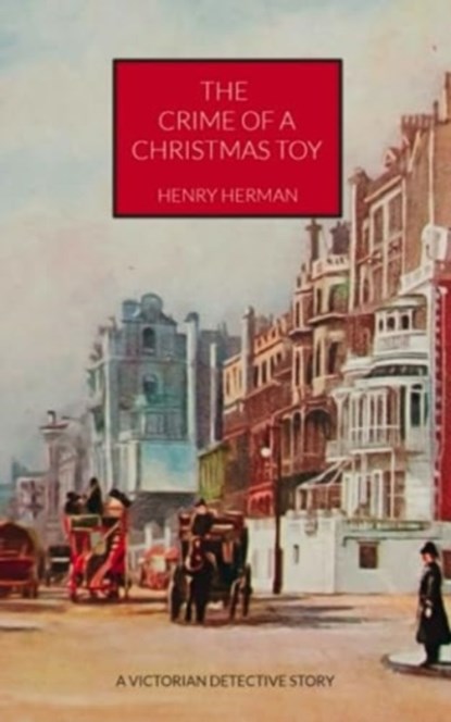 The Crime of a Christmas Toy, Henry Herman - Paperback - 9781915475169