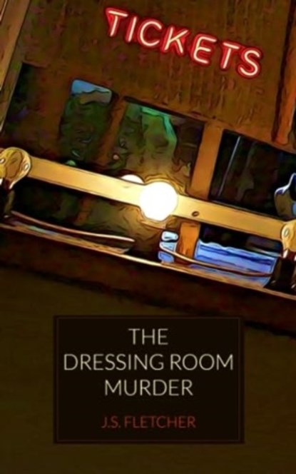The Dressing Room Murder, J. S. Fletcher - Paperback - 9781915475213