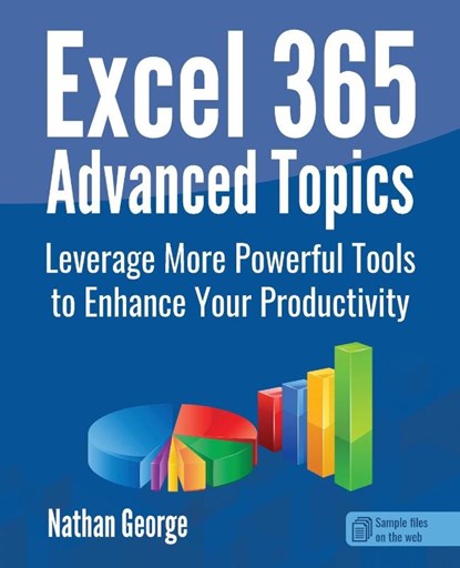 Excel 365 Advanced Topics, Nathan George - Paperback - 9781915476098