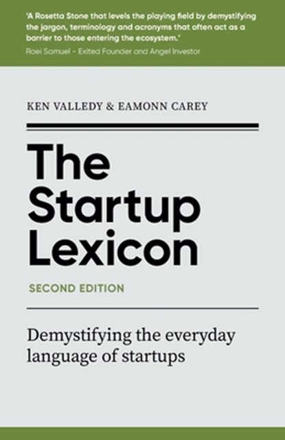 The Startup Lexicon, Second Edition, Ken (Author) Valledy ; Eamonn (Author) Carey - Paperback - 9781915483607
