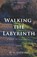 Walking the Labyrinth, D a Stewart - Paperback - 9781915485014
