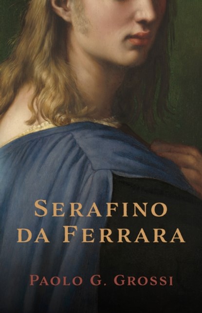 Serafino da Ferrara, Paolo G. Grossi - Paperback - 9781915494290