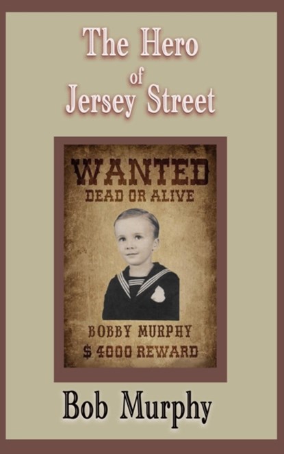 The Hero of Jersey Street, Bob Murphy - Paperback - 9781915494993