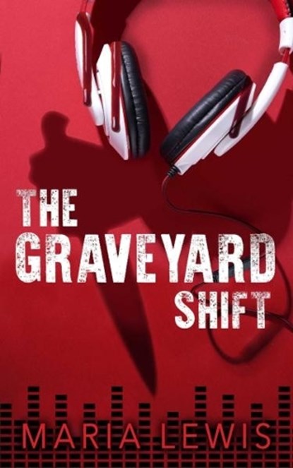 The Graveyard Shift, Maria Lewis - Paperback - 9781915523068