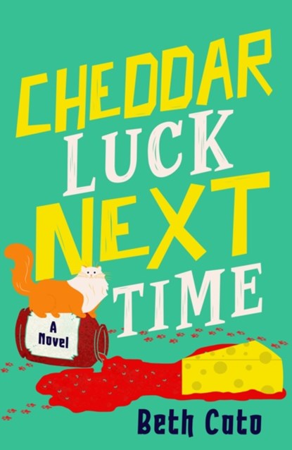 Cheddar Luck Next Time, Beth Cato - Paperback - 9781915523471