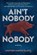 Ain't Nobody, Nobody, Heather Harper Ellett - Paperback - 9781915523983