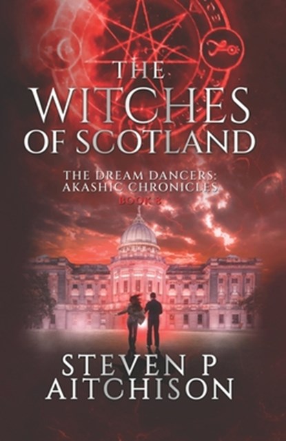 The Witches of Scotland: The Dream Dancers: Akashic Chronicles Book 8, Steven P. Aitchison - Paperback - 9781915524102