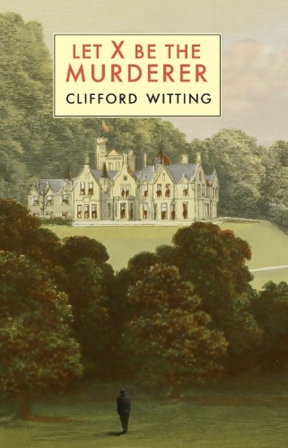 Let X Be the Murderer, Clifford Witting - Paperback - 9781915530004
