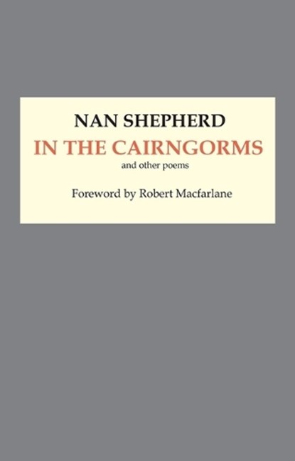 In the Cairngorms, Nan Shepherd - Gebonden - 9781915530035