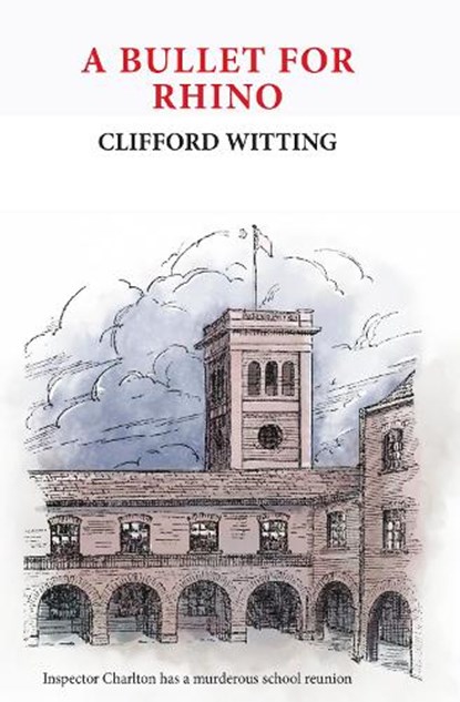 Bullet For Rhino, Clifford Witting - Paperback - 9781915530271