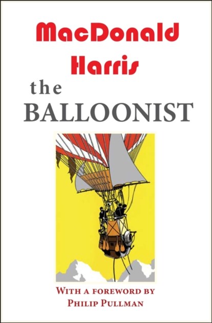 The Balloonist, MacDonald Harris - Paperback - 9781915530585