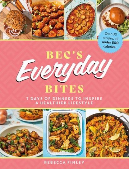Bec's Everyday Bites, Rebecca Finley - Gebonden - 9781915538192