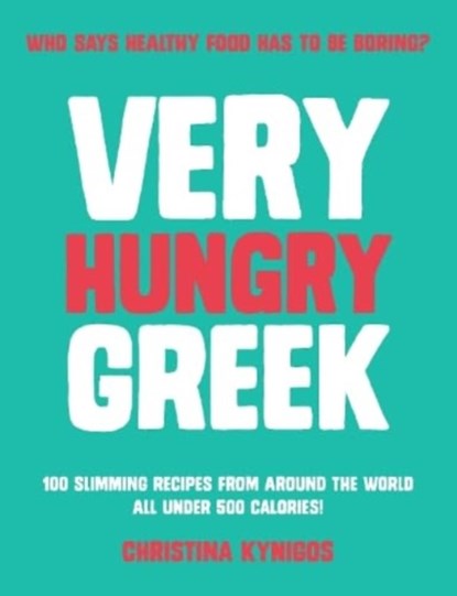 Very Hungry Greek, Christina Kynigos - Paperback - 9781915538253