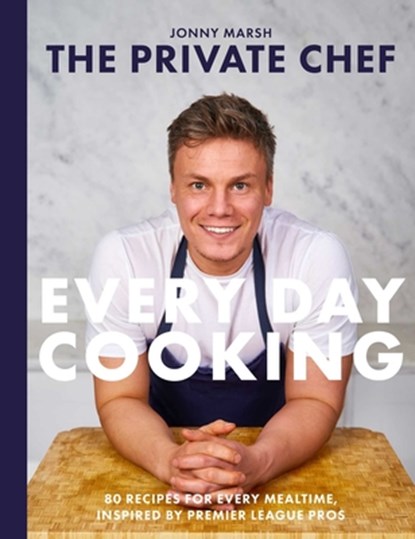 The Private Chef - Everyday Cooking, Jonny Marsh - Gebonden - 9781915538413