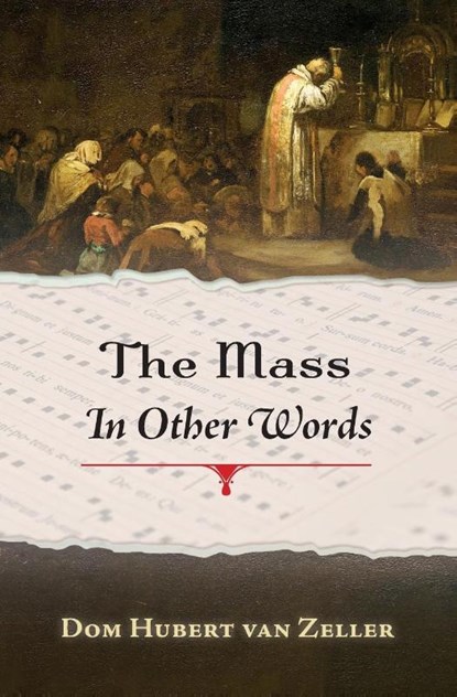 The Mass in Other Words, Dom Hubert van Zeller - Paperback - 9781915544438