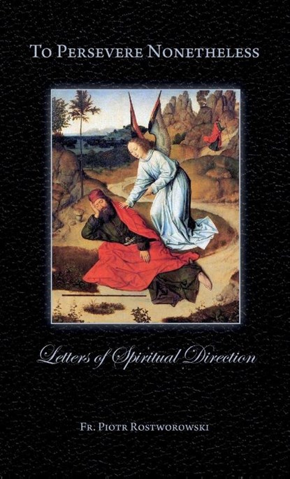 To Persevere Nonetheless, Fr Piotr Rostworowski - Paperback - 9781915544612