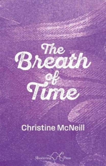 The Breath of Time, Christine McNeill - Paperback - 9781915553348
