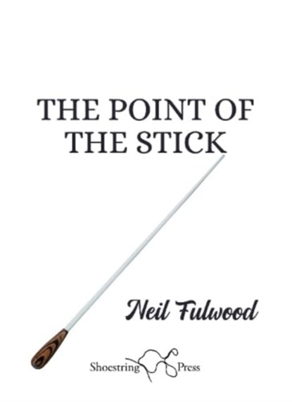 The Point of the Stick, Neil Fulwood - Paperback - 9781915553430