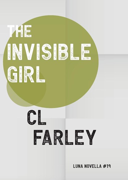 The Invisible Girl, C L Farley - Paperback - 9781915556226
