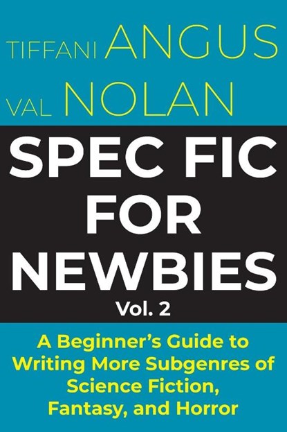Spec Fic for Newbies Vol 2, Tiffani Angus - Paperback - 9781915556479