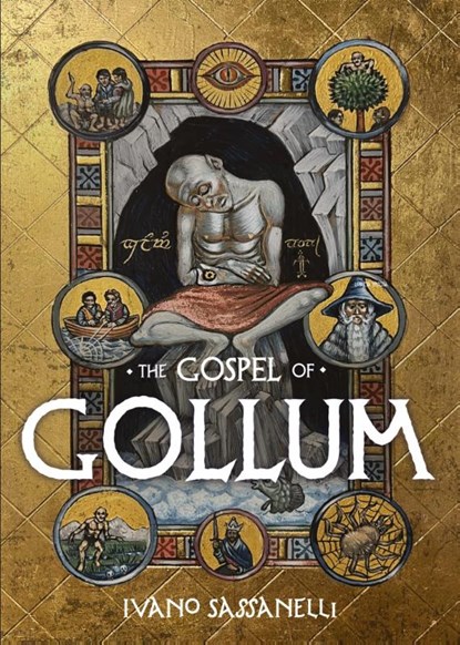 The Gospel of Gollum, Ivano Sassanelli - Paperback - 9781915556554